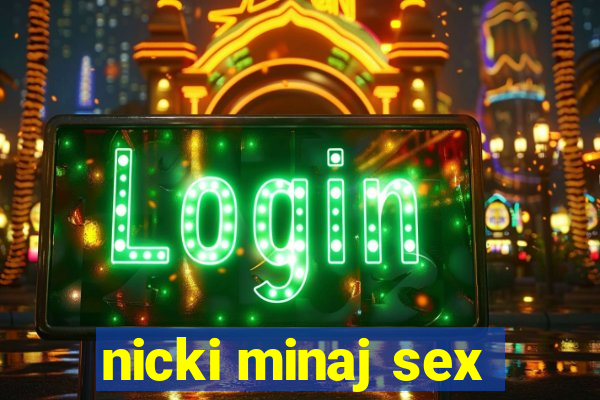 nicki minaj sex